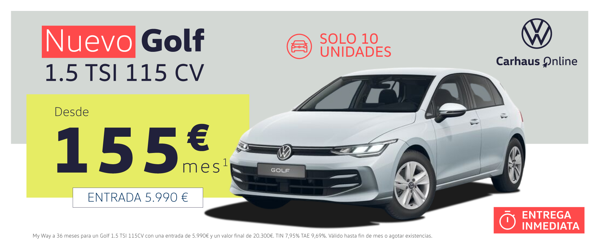 Ya casi es tuyo. Nuevo Golf 1.5 TSI 115 CV desde 155€/mes*